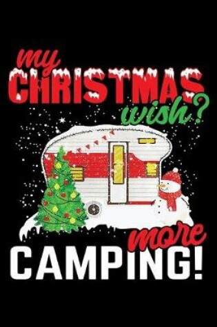 Cover of My Christmas wish? More Camping