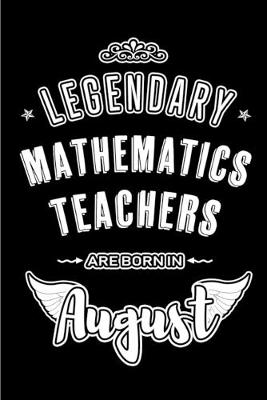 Book cover for Legendary Mathematics Teachers are born in August