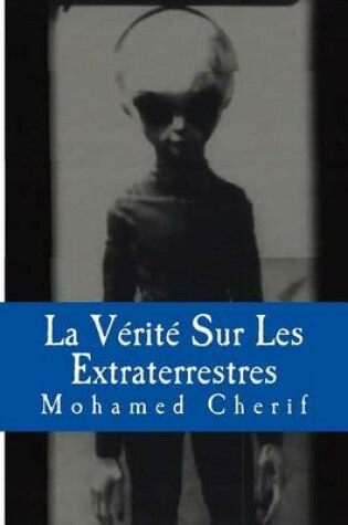 Cover of La Vérité Sur Les Extraterrestres