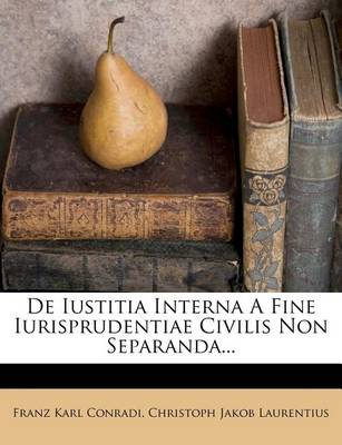 Book cover for de Iustitia Interna a Fine Iurisprudentiae Civilis Non Separanda...