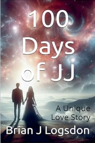Cover of 100 Days of JJ - A Unique Love Story, Book 1