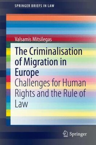 Cover of The Criminalisation of Migration in Europe