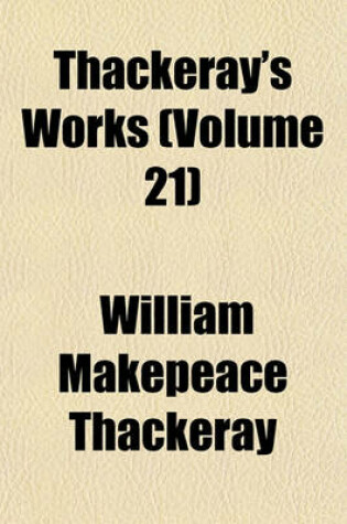 Cover of Thackeray's Works Volume 21