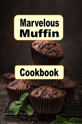 Book cover for Marvelous Muffin Cookbook