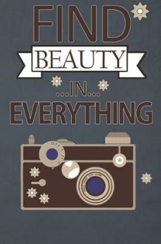 Cover of Find Beauty in Everything