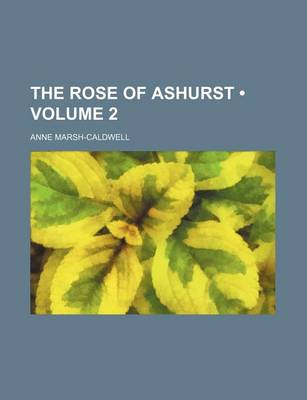 Book cover for The Rose of Ashurst (Volume 2)
