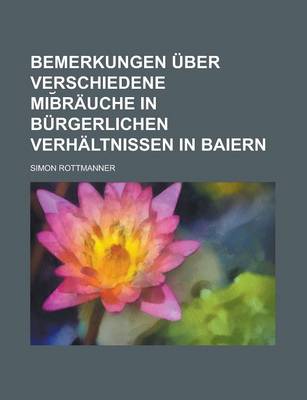 Book cover for Bemerkungen Uber Verschiedene Mib Rauche in Burgerlichen Verhaltnissen in Baiern