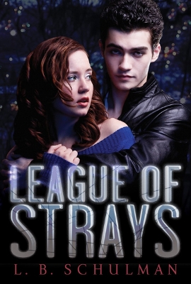 League of Strays by L.B. Schulman