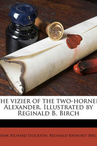 Cover of The Vizier of the Two-Horned Alexander. Illustrated by Reginald B. Birch
