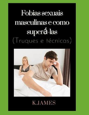 Book cover for Fobias sexuais masculinas e como superá-las