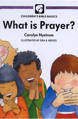 Cover of What is Prayer?