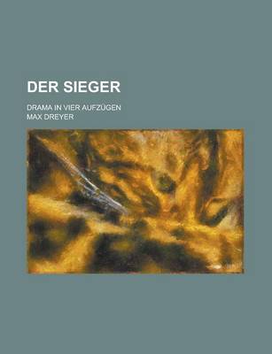 Book cover for Der Sieger; Drama in Vier Aufzugen