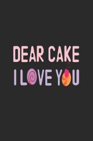 Cover of Dear Cake I Love You