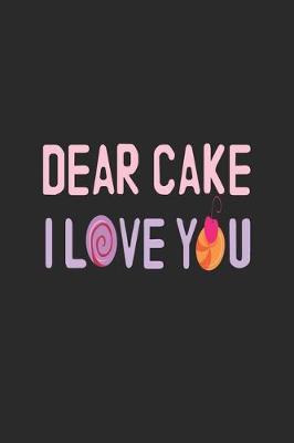 Book cover for Dear Cake I Love You