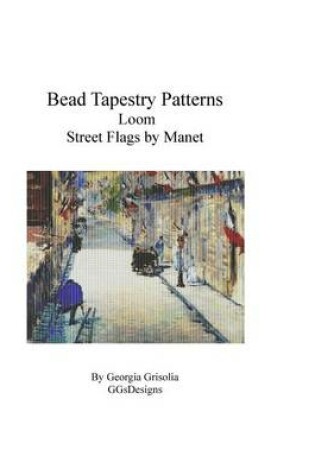 Cover of Bead Tapestry Patterns Loom Street Flags by Manet