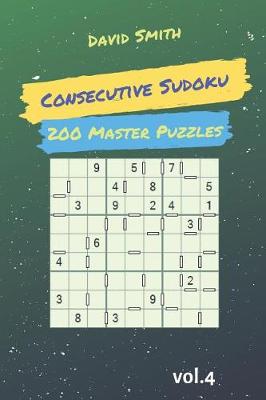 Cover of Consecutive Sudoku - 200 Master Puzzles Vol.4