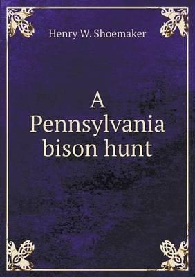 Book cover for A Pennsylvania bison hunt