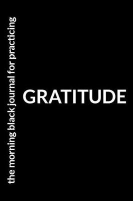 Book cover for The Morning Black Journal for Practicing Gratitude