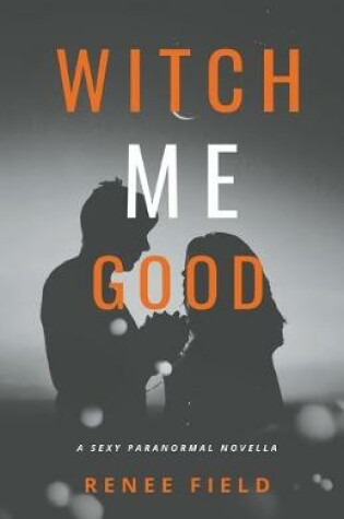 Cover of Witch Me Good