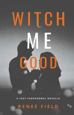 Book cover for Witch Me Good