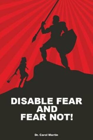 Cover of Disable Fear and Fear Not!