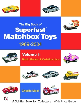 Book cover for Big Book of Matchbox Superfast Toys: 1969-2004: Vol 1: Basic Models and Variation Lists