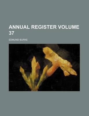 Book cover for Annual Register Volume 37