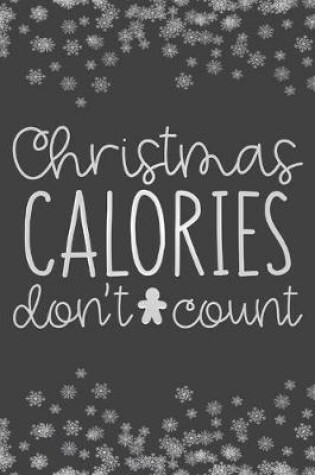Cover of Christmas Calories Don't Count