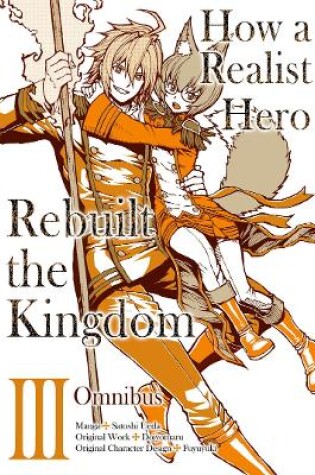 Cover of How a Realist Hero Rebuilt the Kingdom (Manga): Omnibus 3