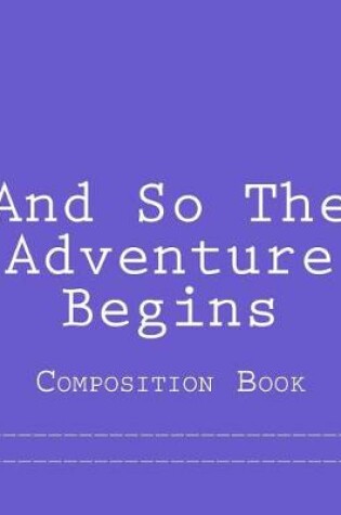 Cover of And So The Adventure Begins