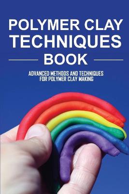 Cover of Polymer Clay Techniques Book