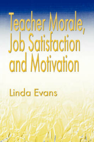 Cover of Teacher Morale, Job Satisfaction and Motivation