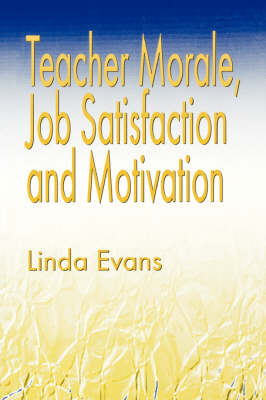 Book cover for Teacher Morale, Job Satisfaction and Motivation