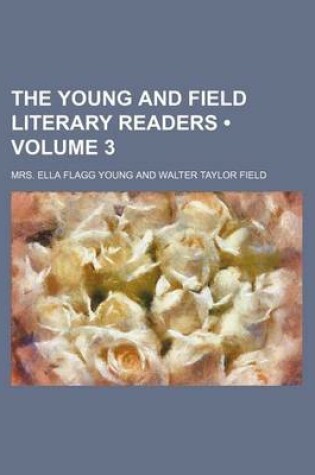 Cover of The Young and Field Literary Readers (Volume 3)