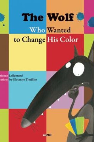 Cover of The Wolf Who Wanted to Change His Color