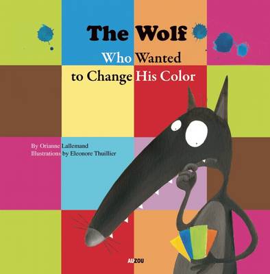Book cover for The Wolf Who Wanted to Change His Color