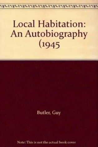 Cover of A Local Habitation: Autobiography