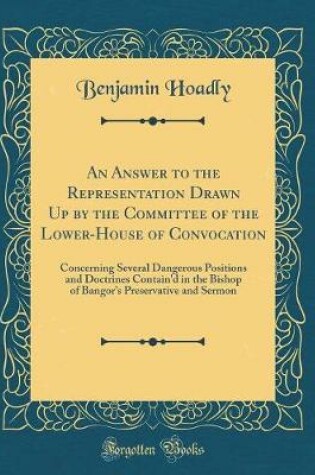 Cover of An Answer to the Representation Drawn Up by the Committee of the Lower-House of Convocation