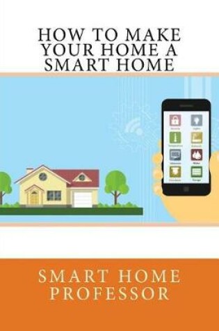 Cover of How to Make Your Home a Smart Home