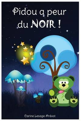 Book cover for Pidou a Peur Du Noir ! - Une Histoire Du Soir Pour Les Enfants de 2 a 5 ANS