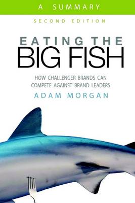 Book cover for Eating the Big Fish: How Challenger Brands Can Compete Against Brand Leaders