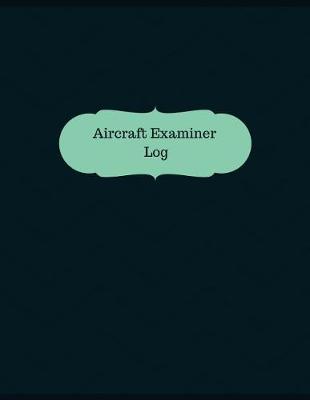 Book cover for Aircraft Examiner Log