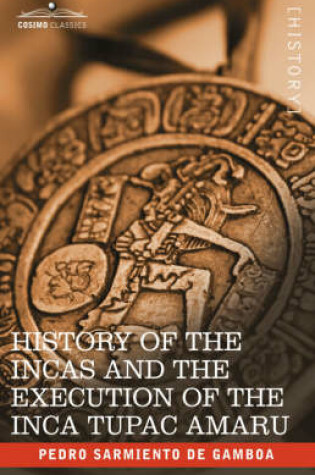 Cover of History of the Incas and the Execution of the Inca Tupac Amaru