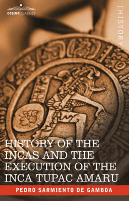 Book cover for History of the Incas and the Execution of the Inca Tupac Amaru