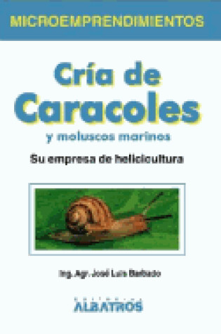 Cover of Cria de Caracoles y Moluscos Marinos