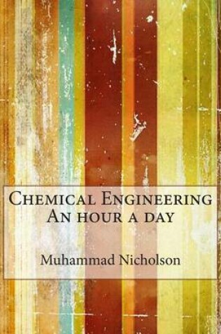 Cover of Chemical Engineering an Hour a Day