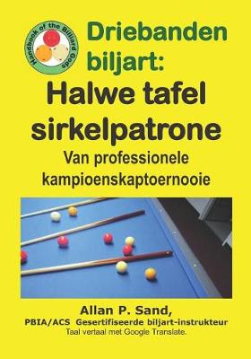 Book cover for Driebanden Biljart - Halwe Tafel Sirkelpatrone