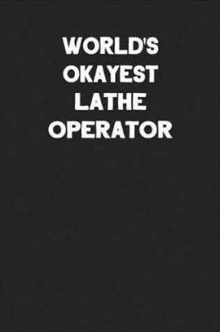 Cover of World's Okayest Lathe Operator