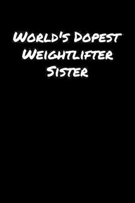 Book cover for World's Dopest Weightlifter Sister