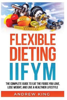 Book cover for Flexibe Dieting Iifym